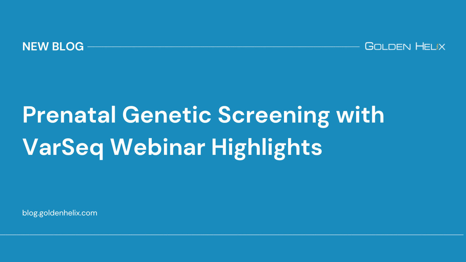 Prenatal Genetic Screening with VarSeq Webinar Highlights OG