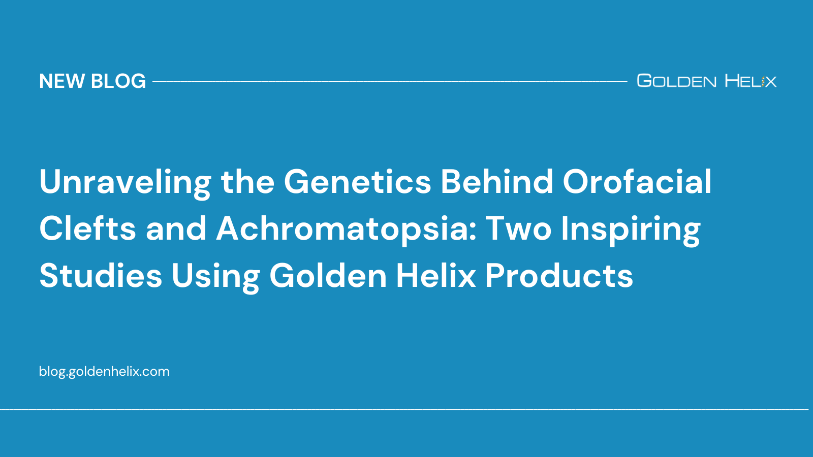 Unraveling the Genetics Behind Orofacial Clefts and Achromatopsia Two Inspiring Studies Using Golden Helix Products