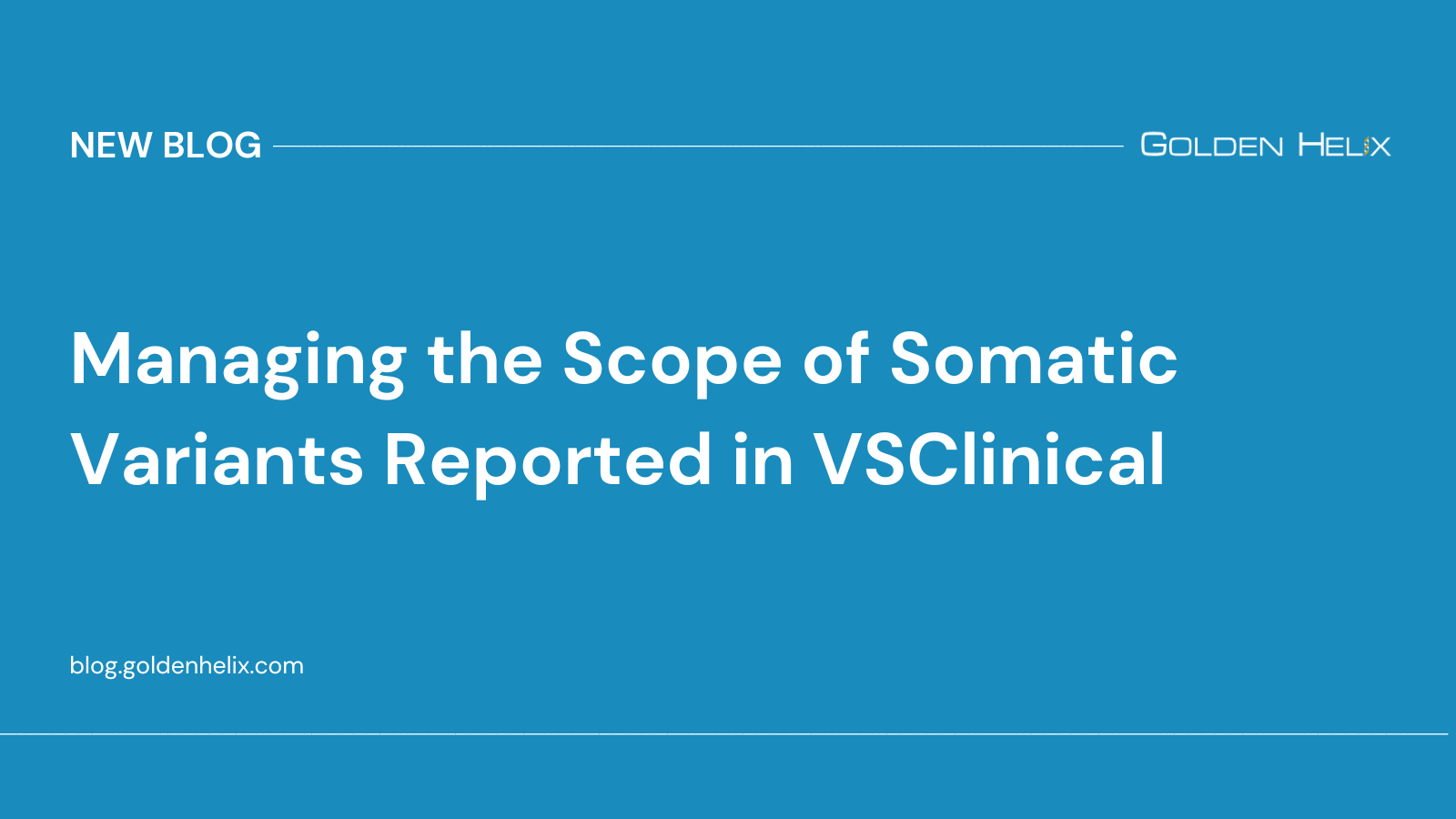 Managing the Scope of Somatic Variants Reported in VSClinical